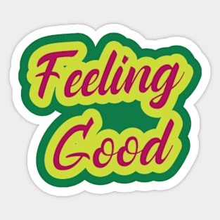 Feeling Good Sticker